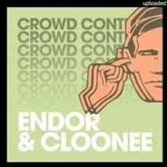 Endor & Cloonee - Crowd Control