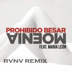 Moenia Ft Maria Leon - Prohibido Besar ( RVNV  REMIX   )Link en description