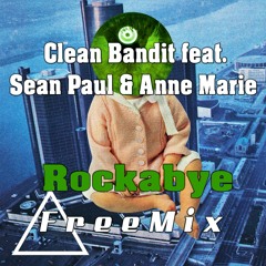 Clean Bandit feat. Sean Paul & Anne Marie  - Rockabye (Axcel Free Mix)