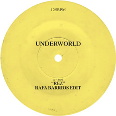 Underworld - Rez (Rafa Barrios Edit) FREE DOWNLOAD