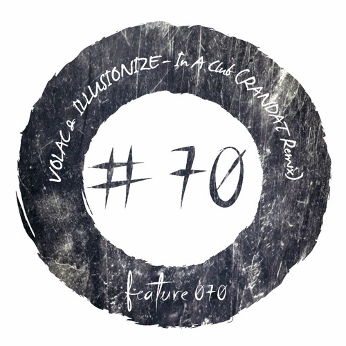 VOLAC & ILLUSIONIZE – In A Club (RANDAT Remix) [FEATURE070]