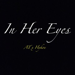 In Her Eyes *Hykoe & AT*