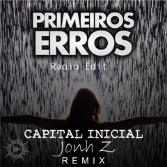 Primeiros Erros - Capital Inicial - Remix Jonh Z #joaozeralive (RadioEdit)