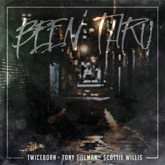 Been Thru (ft. Tony Tillman & Scottie Willis Jr.)