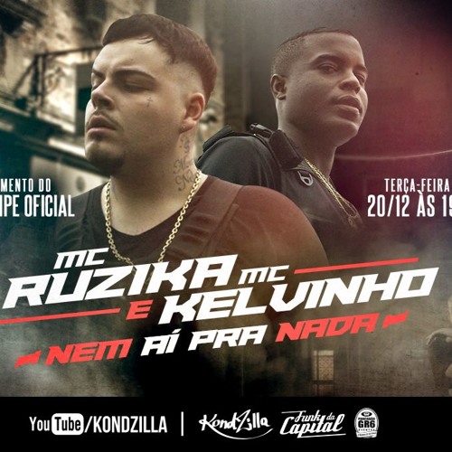 MC Ruzika e MC Kelvinho - Nem Ai pra Nada (Áudio Oficial)