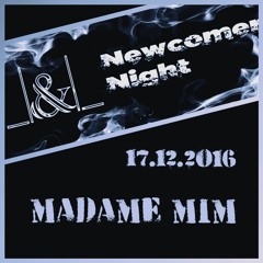 Madame Mim Live Rec. Newcomer Night 17.12.2016