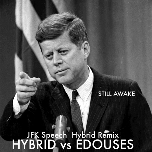 Still Awake - JFK Speech (Hybrid Vs Edouses)