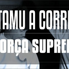 Força Suprema- Tamu A Correr ( Remix) By Dj Afro Fox