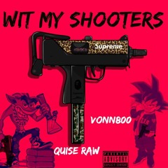Vonn800 X Quise RAW With My Shooters