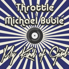 Throttle x Michael Bublé - My Kind Of Girl [Free Download]