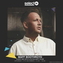 House Sessions 007 @ Select Radio 17th December 2016 - Ft. Exclusive Guest Mix from Maff Boothroyd