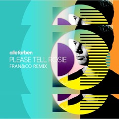 Please Tell Rosie (fran&co remix) [FREE DOWNLOAD]