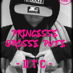 Prince$$e Grosse Pute - DTC