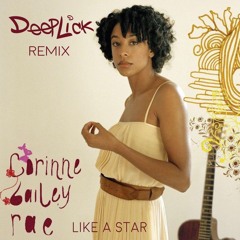Corinne Bailey Rae - Like a Star (DeepLick Remix)