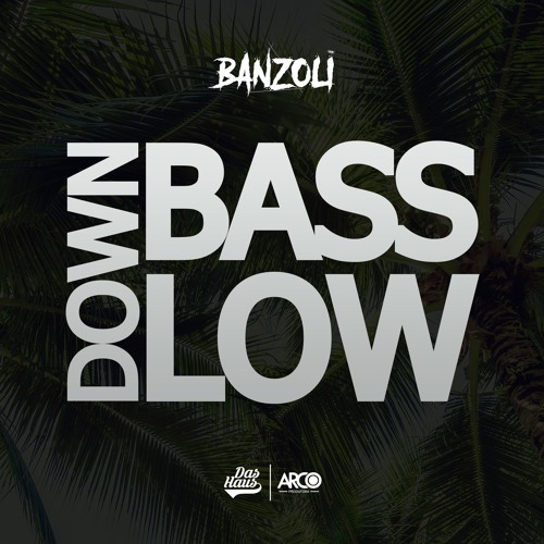 Banzoli - Bass Down Low (Original Mix) - Bass Down Low [FREE.