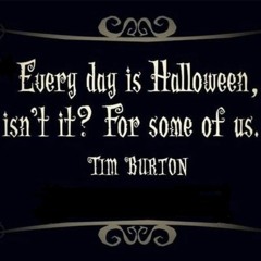 Every Day is Halloween