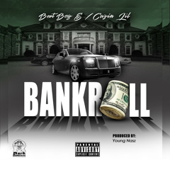 Bankroll Ft Cuzin Lil(Produced By Young Nasz)