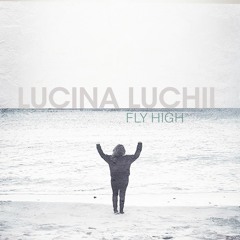 Lucina Luchii - Fly High