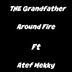 Around Fire (Ft. Atef Mekky)