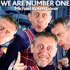 We Are Number One (Michael Rosen Cover)