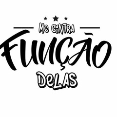 Mc Cintra -Função Delas (DJ Minerinho22) #22Music #Lançamento2017
