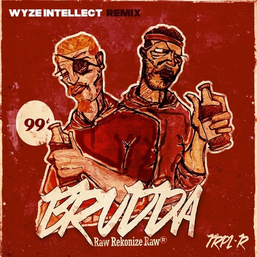 TRPL - R - Brudda (Remix)