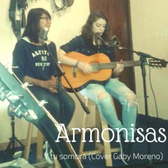 Y Tu Sombra - (Cover Gaby Moreno) Armonisas - Sesiones 8-10