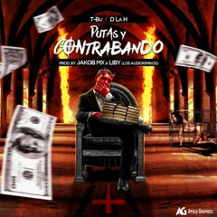 PUTAS & CONTRABANDO T - Bu X D La H Prod By Jakob Mx & Liby (los Audiokimikos)