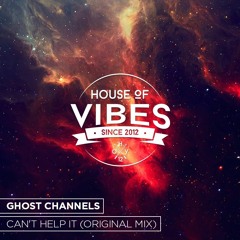 Ghost Channels - Can't Help It (Original Mix) [Free Download]