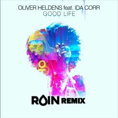 Oliver Heldens ft. Ida Corr - Good Life (RVIN Remix) [FREE DOWNLOAD]