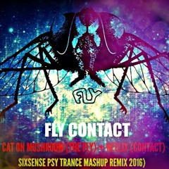 Cat On Mashroom - The Fly (Sixsense Remix 2016)+ Neelix - Contact (Sixsense  Remix 2016) - BOOTLEG