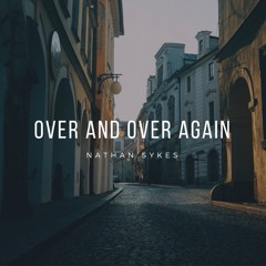 Over and Over Again - Nathan Sykes