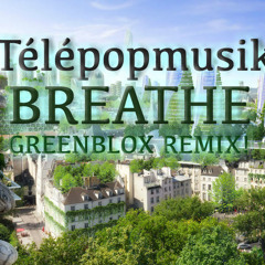 Telepopmusik-Breathe (Greenblox Remix)