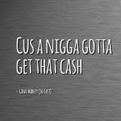 Gotta Get The Cash