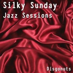 Silky Sunday Jazz Sessions Vol 2