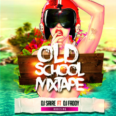 DJ FADDY Ft. DJ SAIRE - Old School MIXTAPE [Vol.1]