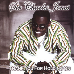 Sir Charles Jones - Never Miss A Good Thing