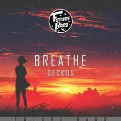 DECKOs - Breathe [Future Bass Records]
