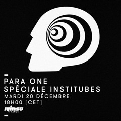 Para One - Institubes Special on Rinse FR - 20/12/16