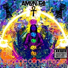 AMUN RA: Its Yours (RED SUN Chronicles)HARMONIC CONVERGENCE