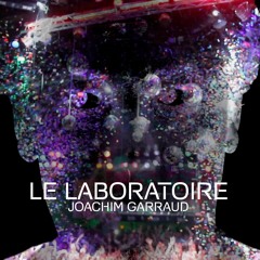 Joachim Garraud - Le Laboratoire (Original Mix)