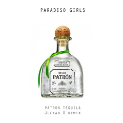 Paradiso Girls - Patron Tequila (Julian O Remix)