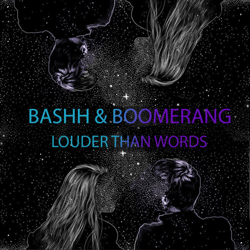 Bashh & Boomer - Louder Than Words [FREE DOWNLOAD]