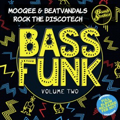 Mooqee & Beatvandals - Rock The Discotech (Preview - Bass Funk Vol 2)