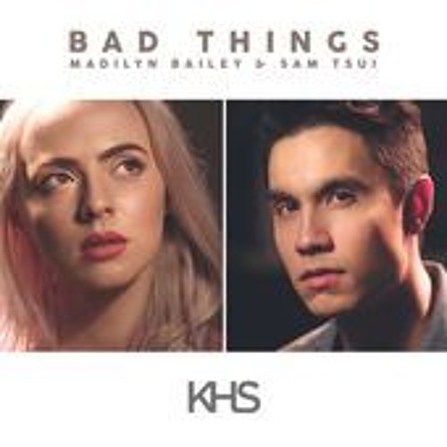 Download BAD THINGS - Machine Gun Kelly & Camila Cabello | Sam Tsui, Madilyn Bailey, KHS COVER