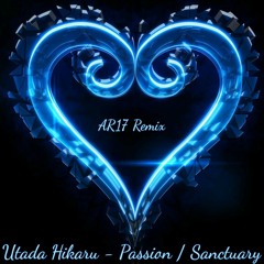 Utada Hikaru - Passion/Sanctuary (ARIT soft remix) || Kingdom Hearts OST