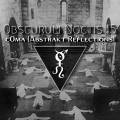 Abstrakt Reflections Mix for Obscurum Noctis (Horae Obscura)