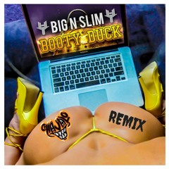 Big N Slim - Booty Duck (Chavalo Remix)