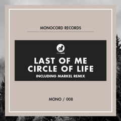 Last Of Me - Circle Of Life (Markel Remix) Preview