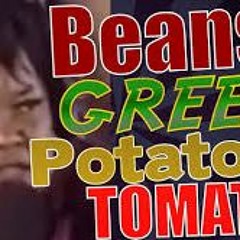 I GOT GREEN BEANS POTATOES TOMATOES